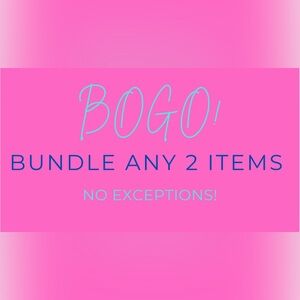 BOGO FREE, ANY ITEM!